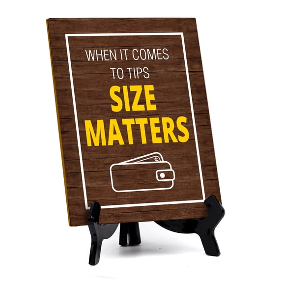 Signs ByLITA When It Comes To Tips, Size Matters Table Sign with Acrylic Stand (6x8) 1