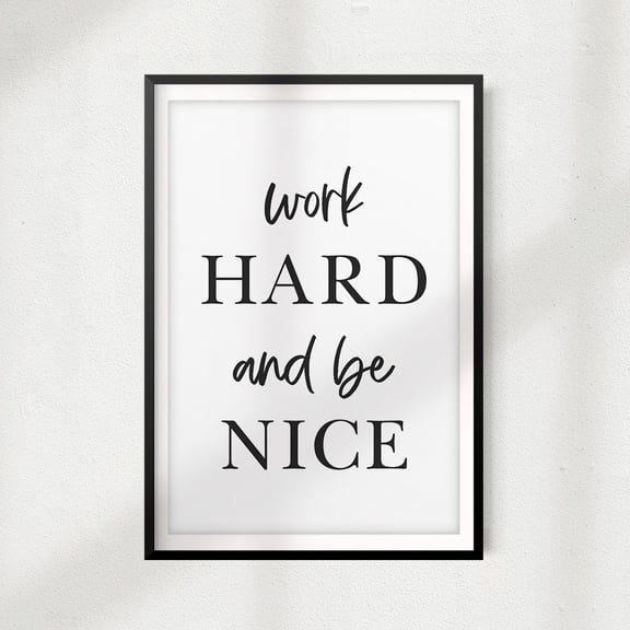 Signs ByLITA Work Hard And Be Nice 8" x 10" UNFRAMED Print Home Décor, Quote Wall Art