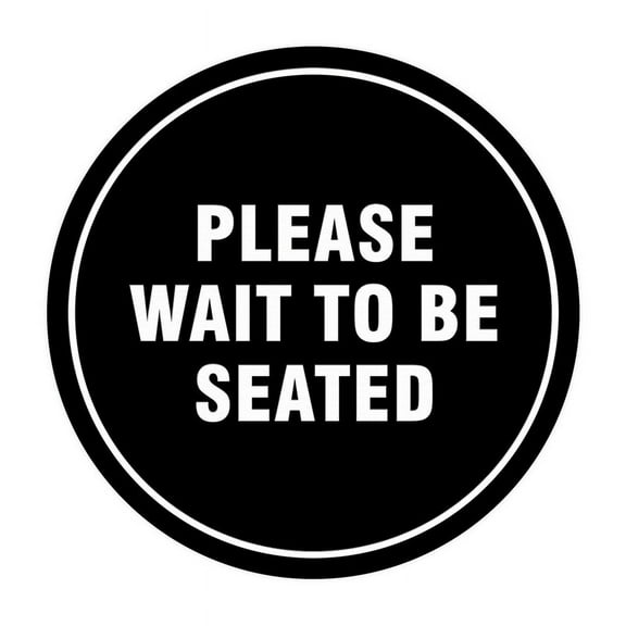 Signs Circle Please Wait To Be Seated Sign Size: 8 x 8 inch