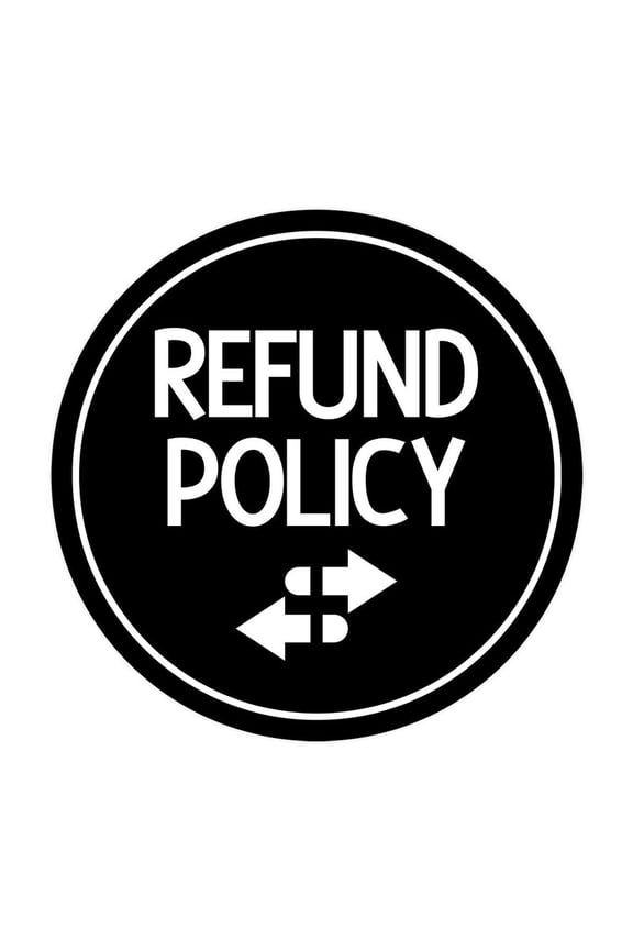 Signs Circle Refund Policy Wall or Door Sign Size: 12 x 12 inch