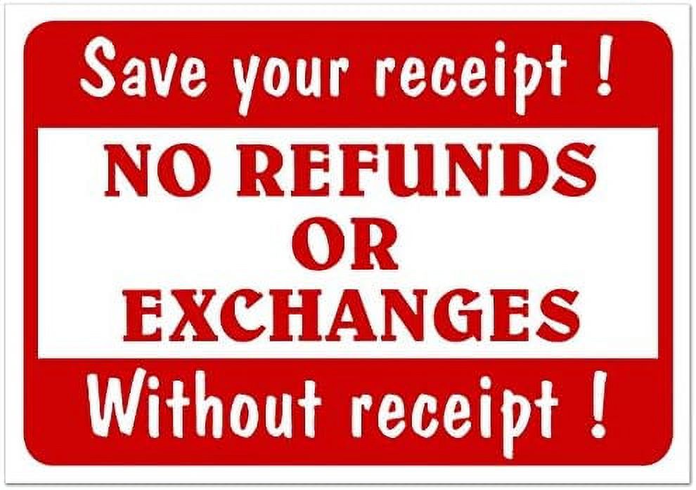 Signs No Refunds Or Exchanges Without Receipt! Save Your Receipt! Sale