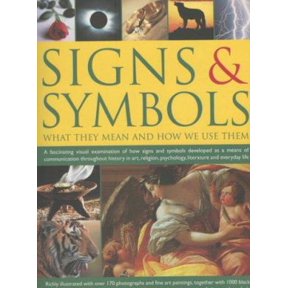 Pre-Owned Signs and Symbols: What They Mean and How We Use Them : A Fascinating Visual Examination of How Signs and Symbols Developed as a Means of Communication Throughout Histor (Paperback) 97818...