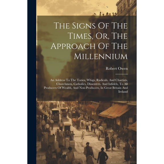 The Signs Of The Times, Or, The Approach Of The Millennium, (Paperback)
