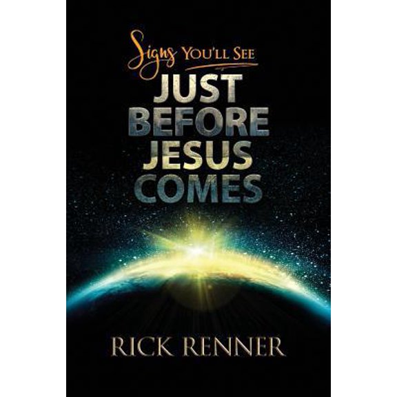 Pre-Owned Signs You'll See Just Before Jesus Comes (Paperback) 1680312243 9781680312249