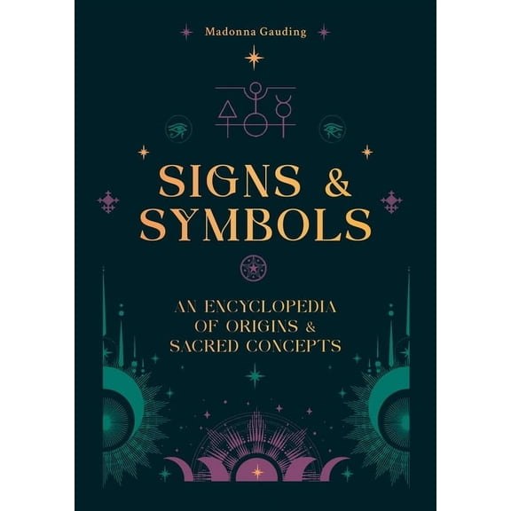 Signs & Symbols: An Encyclopedia of Origins & Sacred Concepts, (Hardcover)