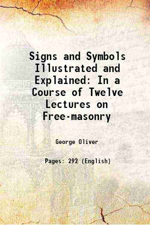 Signs and Symbols Illustrated and Explained In a Course of Twelve