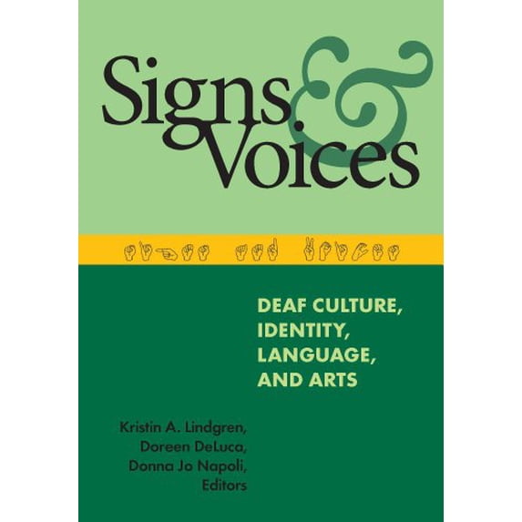 Pre-Owned Signs and Voices: Deaf Culture, Identity, Language, and Arts (Hardcover) by Kristin A Lindgren, Doreen DeLuca, Donna Jo Napoli