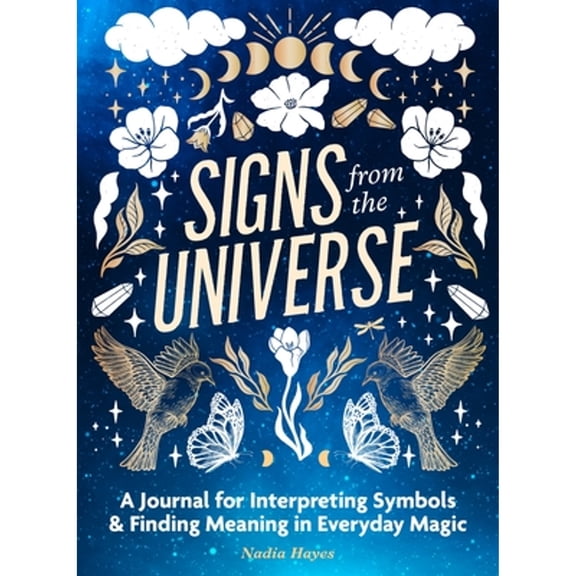 Pre-Owned Signs from the Universe: A Journal for Interpreting Symbols and Finding Meaning in Everyday Magic (Paperback) 1250285178 9781250285171