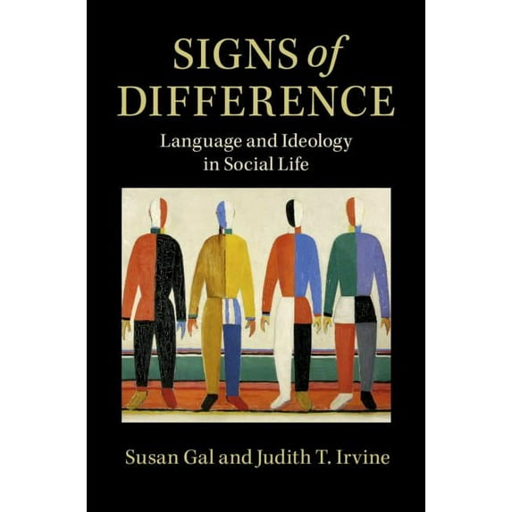 Signs of Difference: Language and Ideology in Social Life, (Hardcover)