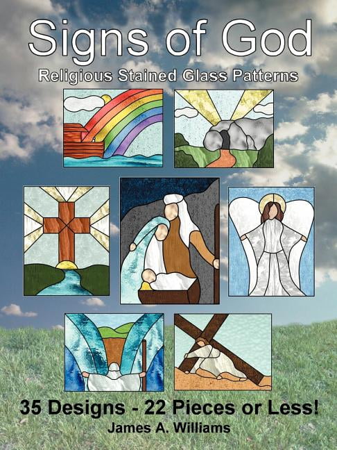 Signs of God Religious Stained Glass Patterns: 35 Designs - 22 Pieces Or Less! [Book]