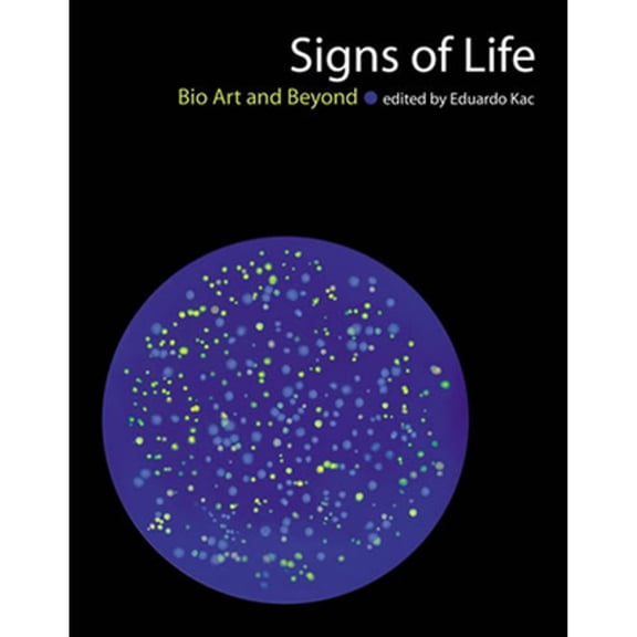 Pre-Owned Signs of Life : Bio Art and Beyond, Paperback by Kac, Eduardo (EDT), ISBN 0262513218, ISBN-13 9780262513210