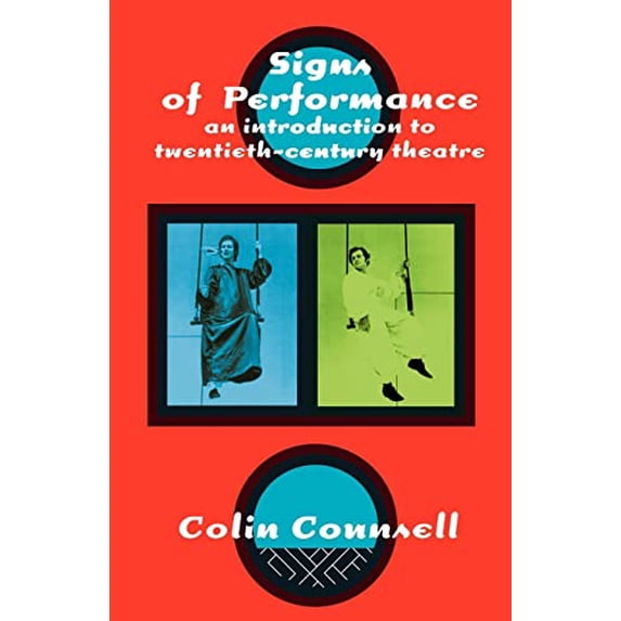Pre-Owned Signs of Performance: An Introduction to Twentieth-Century Theatre (Paperback) 0415106435 9780415106436