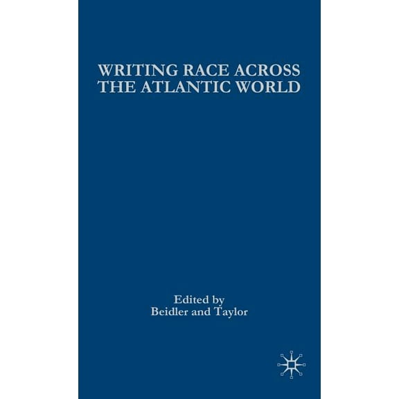 Signs of Race Writing Race Across the Atlantic World: Medieval to Modern, (Hardcover)