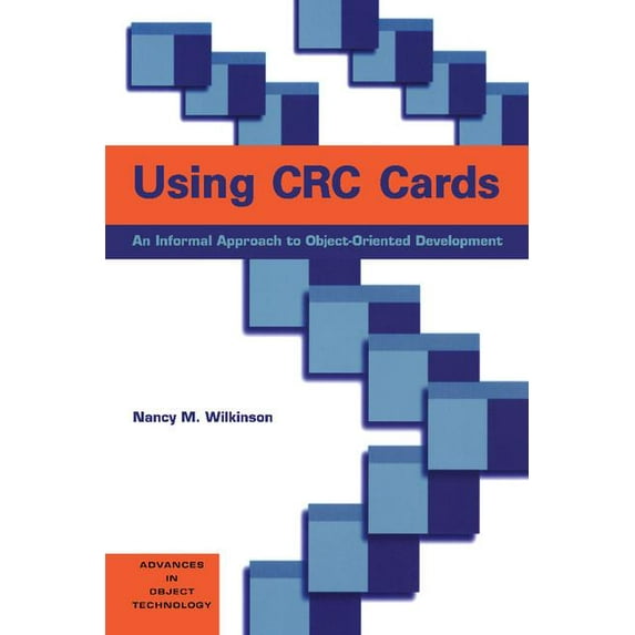 Sigs: Advances in Object Technology Using CRC Cards: An Informal Approach to Object-Oriented Development, Book 6, (Paperback)