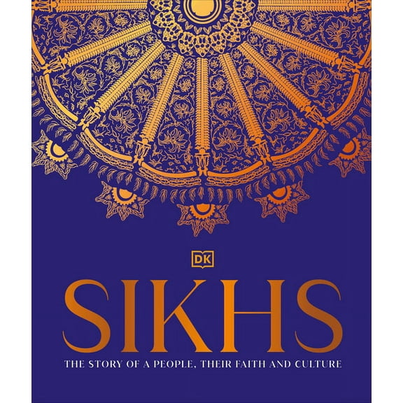 Sikhs: A Story of a People, Their Faith and Culture, (Hardcover)