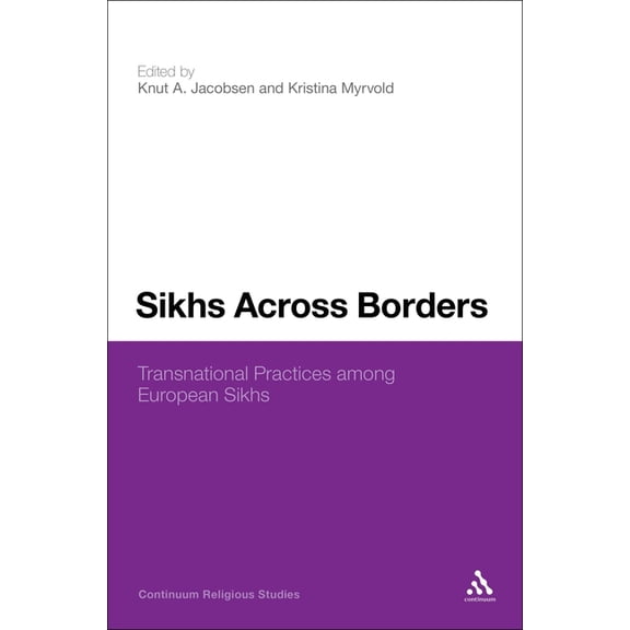 Sikhs Across Borders: Transnational Practices of European Sikhs, (Hardcover)