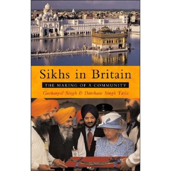 Pre-Owned Sikhs in Britain: The Making of a Community (Hardcover 9781842777169) by Gurharpal Singh, Darshan Singh Tatla