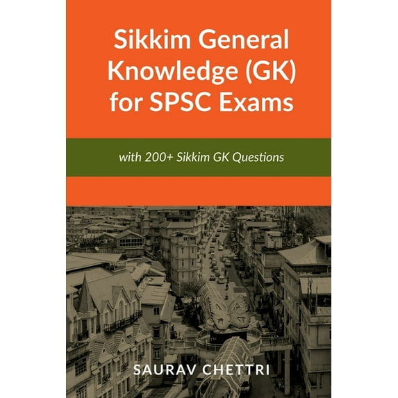 Sikkim General Knowledge (GK) for SPSC Exams: with 200+ Questions on Sikkim GK, (Paperback)