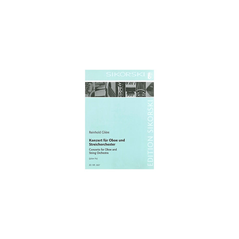 Sikorski Concerto for Oboe and String Orchestra Woodwind Solo by Reinhold Gliere Arranged by Julian Yu