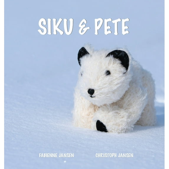 Siku & Pete: Deutsche Ausgabe, (Hardcover)
