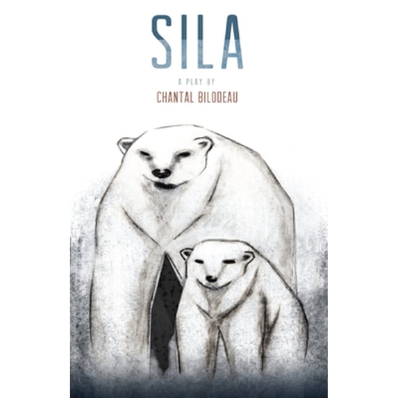 Pre-Owned Sila: The First Play in the Arctic Cycle (Paperback) 0889229562 9780889229563