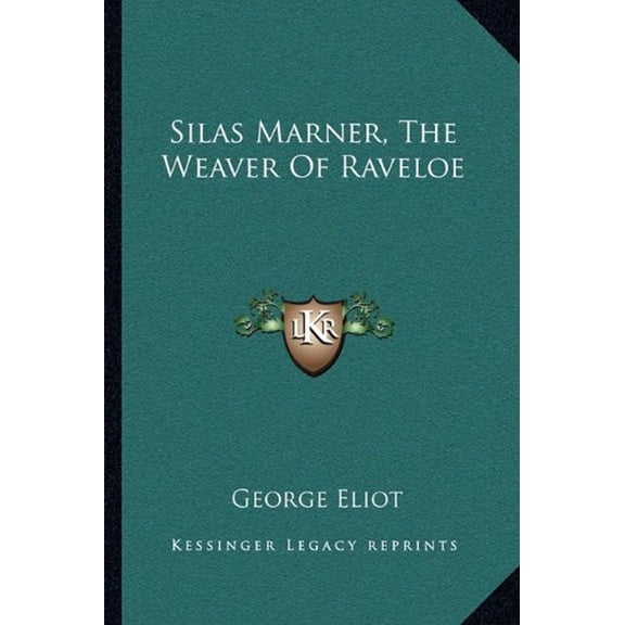 Silas Marner, The Weaver Of Raveloe Paperback 116308669X 9781163086698 George Eliot