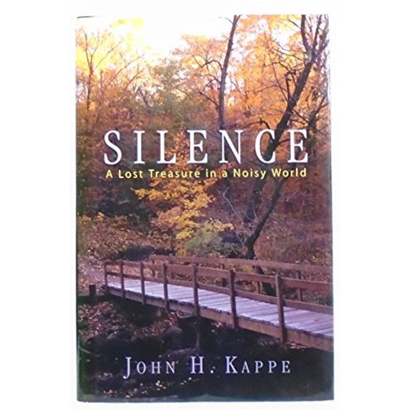 Pre-Owned Silence : A Lost Treasure in a Noisy World (Hardcover) 1932124683 9781932124682