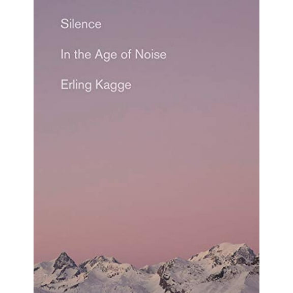Pre-Owned Silence: In the Age of Noise (Paperback) 0525563644 9780525563648