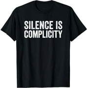 Silence Is Complicity Resist March Protest Vote 2020 T-Shirt