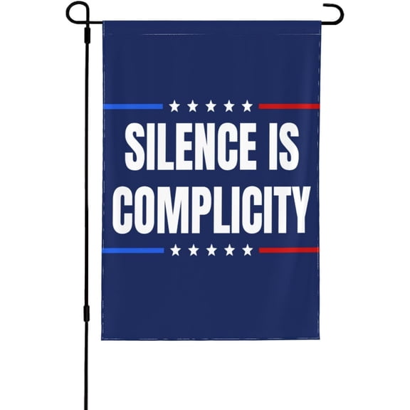 Silence Is Complicity flag Liberal Democrat Freedom Equal Rights Garden Flags 12 * 18 In Double Side Banner No Flagpole