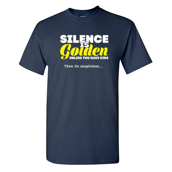 Silence Is Golden Sarcastic Humor Graphic Tees Gift For Mens Novelty Funny T Shirt