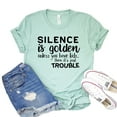 thumbnail image 1 of Silence Is Golden T-shirt Motherhood Tshirt Momlife Shirts Trouble Shirt Women's Parenting Gift Mother's Day Tee, 1 of 3