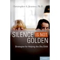 thumbnail image 1 of Pre-Owned Silence Is Not Golden: Strategies for Helping the Shy Child (Paperback) 0195326628 9780195326628, 1 of 1