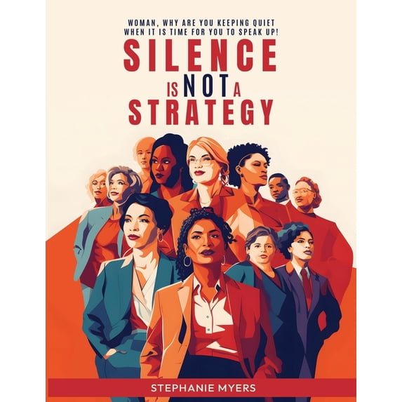 Silence Is Not a Strategy, (Paperback)