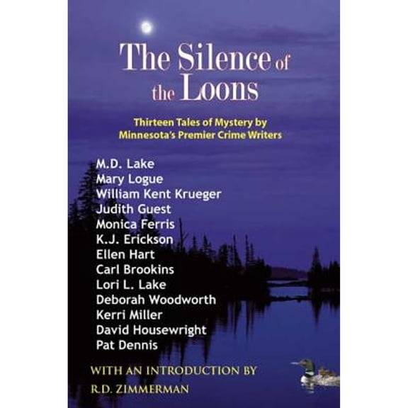 Pre-Owned The Silence of the Loons: Thirteen Tales of Mystery by Minnesota's Premier Crime Writers (Paperback) 1932472363 9781932472363