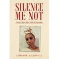 thumbnail image 1 of Silence Me Not: Poems of Love, Hope, Faith, &amp; Inspiration, (Paperback), 1 of 1