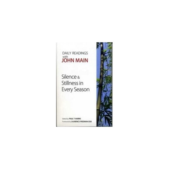 Pre-Owned Silence and Stillness in Every Season: Daily Readings with John Main