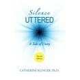 thumbnail image 1 of Silence Uttered: A Tale of Unity, (Paperback), 1 of 1