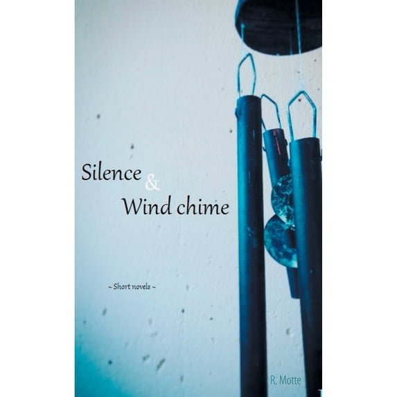 Silence and Wind chime, (Paperback)