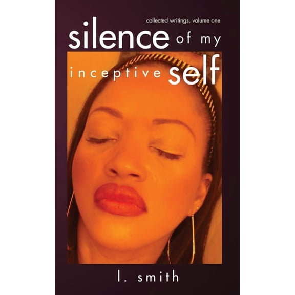 Silence of My Inceptive Self, (Hardcover)