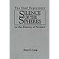 thumbnail image 1 of Silence of the Spheres: The Deaf Experience in the History of Science (Hardcover), 1 of 1