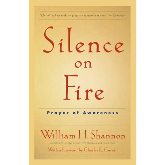 Pre-Owned Silence on Fire, Revised: The Prayer of Awareness (Paperback 9780824518486) by William H Shannon