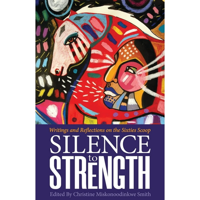 https://i5.walmartimages.com/seo/Silence-to-Strength-Writings-and-Reflections-on-the-60s-Scoop-Paperback-9781928120339_dc99d99d-9087-464d-85b4-3bc1c54bbd6d.cfcda0af49ddd05f767d3552d431ee91.jpeg?odnHeight=768&odnWidth=768&odnBg=FFFFFF
