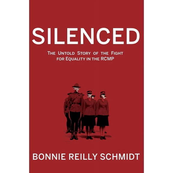 Silenced : The Untold Story of the Fight for Equality in the RCMP (Paperback)
