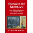 thumbnail image 1 of Silenced in the Schoolhouse: How Biblical illiteracy in our schools is destroying America, (Paperback), 1 of 1