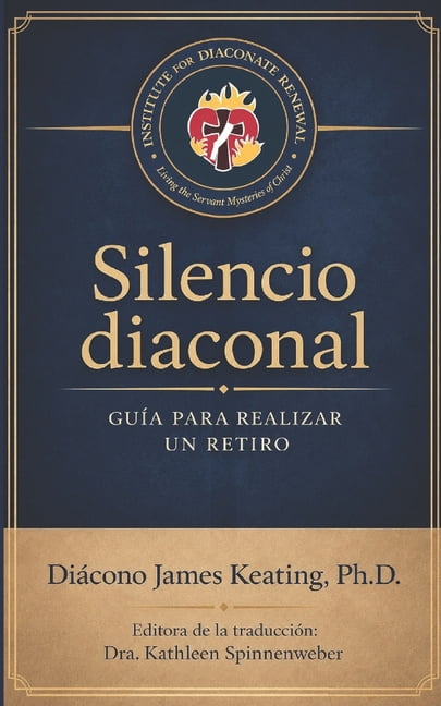 Silencio Diaconal: GuÃ­a para realizar un retiro, (Paperback)