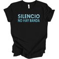 Printer Banda Silencio No Hay Banda Quote T-Shirt - Cultural Reference Tee - Walmart.com