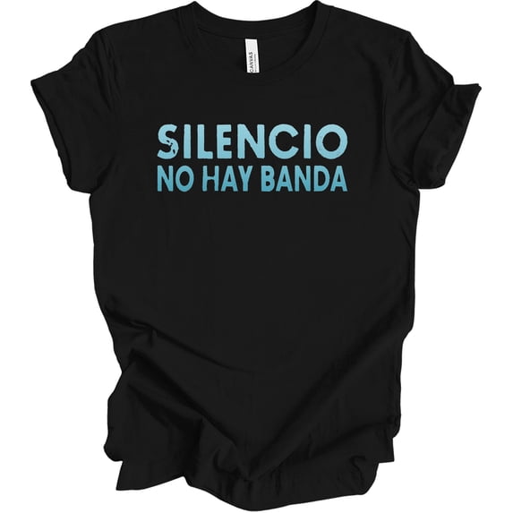 Printer Banda Silencio No Hay Banda Quote T-Shirt - Cultural Reference Tee - Walmart.com