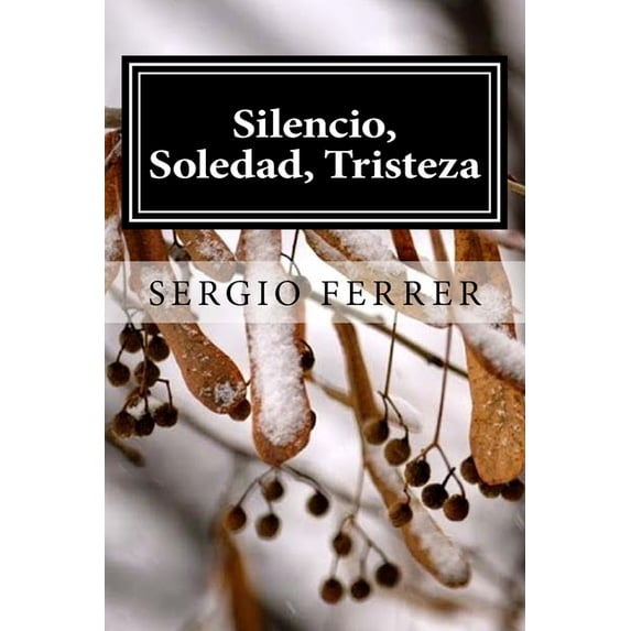 Silencio, Soledad, Tristeza (Paperback)