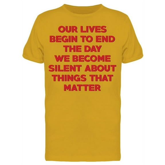 Silent About The Things Matter Men's T-shirt